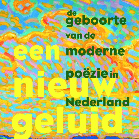 De geboorte van de moderne poëzie in Groningen